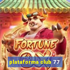 plataforma club 77